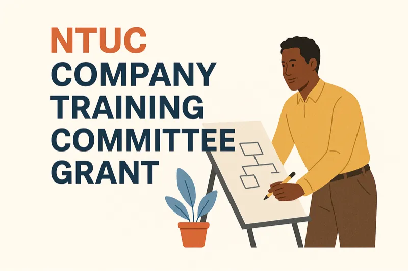 NTUC Company Training Committee (CTC) Grant for The CTC Grant helps companies transform their busi...